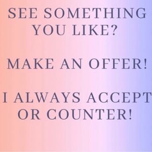 I always entertain offers! ☺️